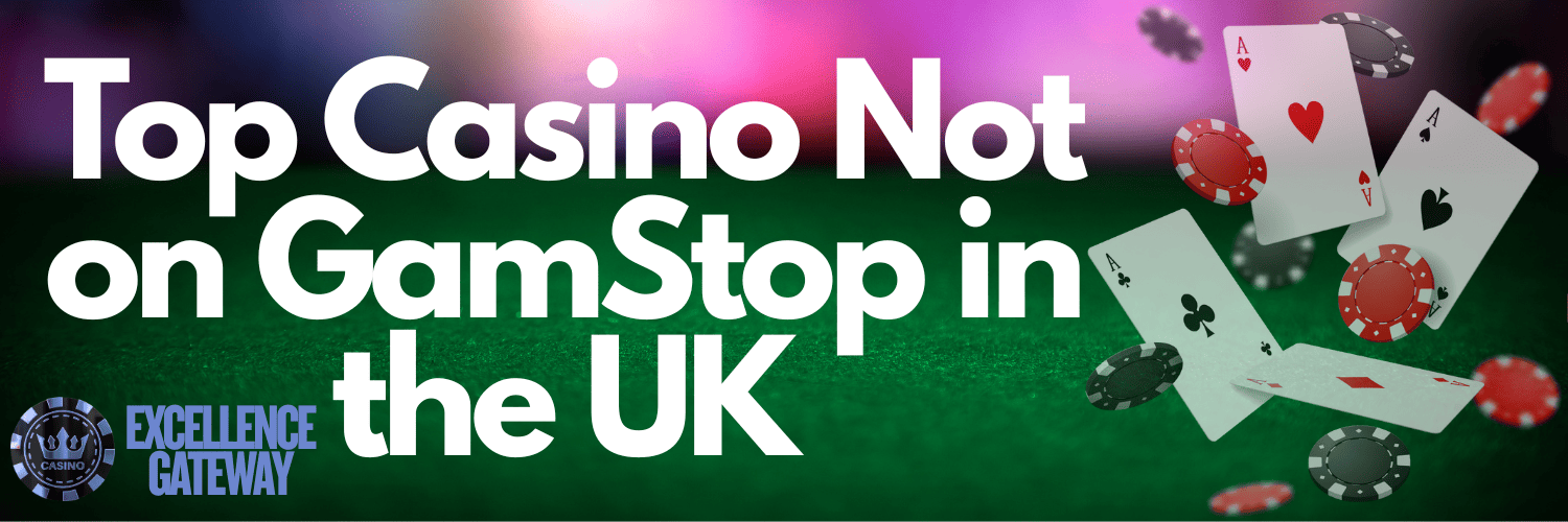 Discovering Casinos Not Registered on Gamstop 672548267